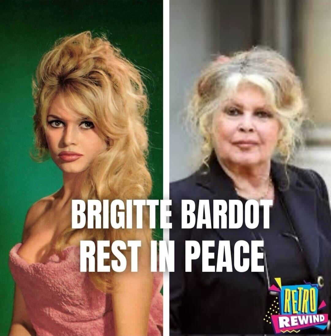 BRIGITTE BARDOT REST IN PEACE