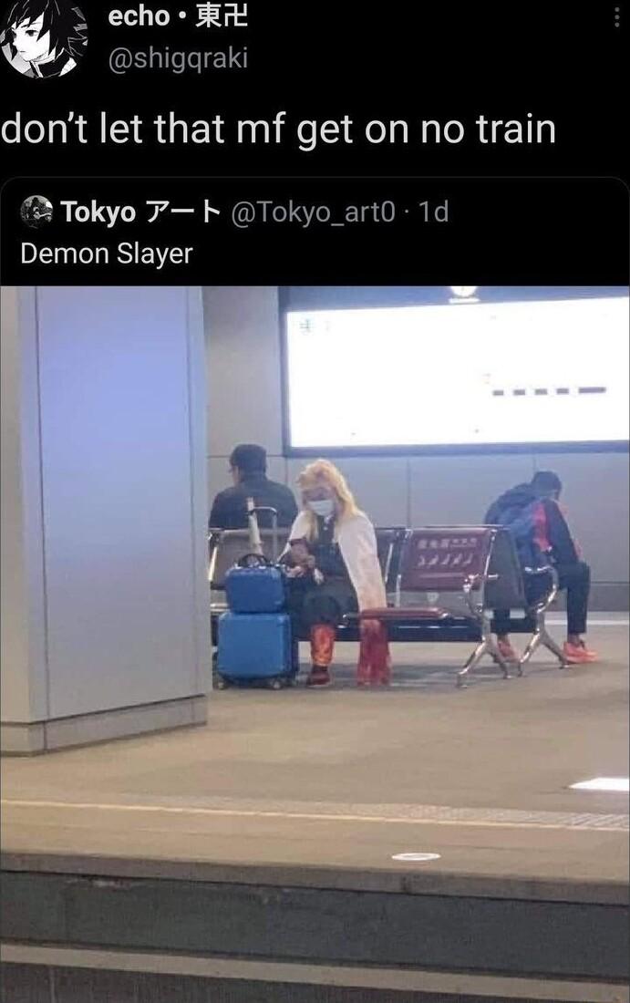 dont let that mf get on no train 7 Tokyo 7 bk Tokyo_art0 1d Demon Slayer