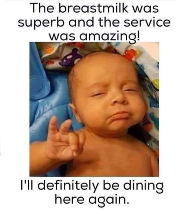 The breastmilk was superb and the service was amazing Ill definitely be dining here again