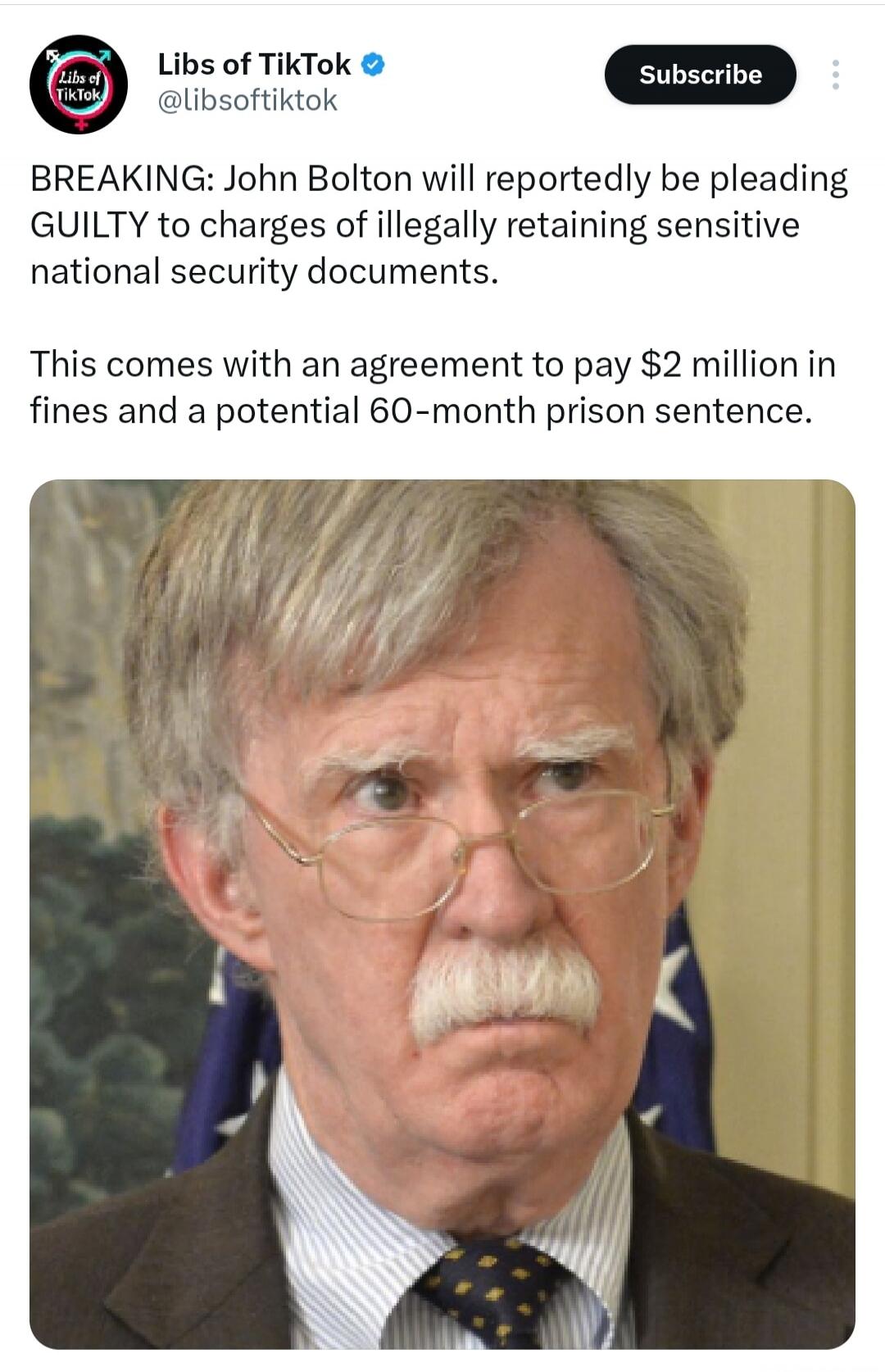 BREAKING: John Bolton will reportedly be pleading GUILTY to charges of illegally retaining sensitive national security documents. This comes with an agreement to pay $2 million in fines and a potential 60-month prison sentence.