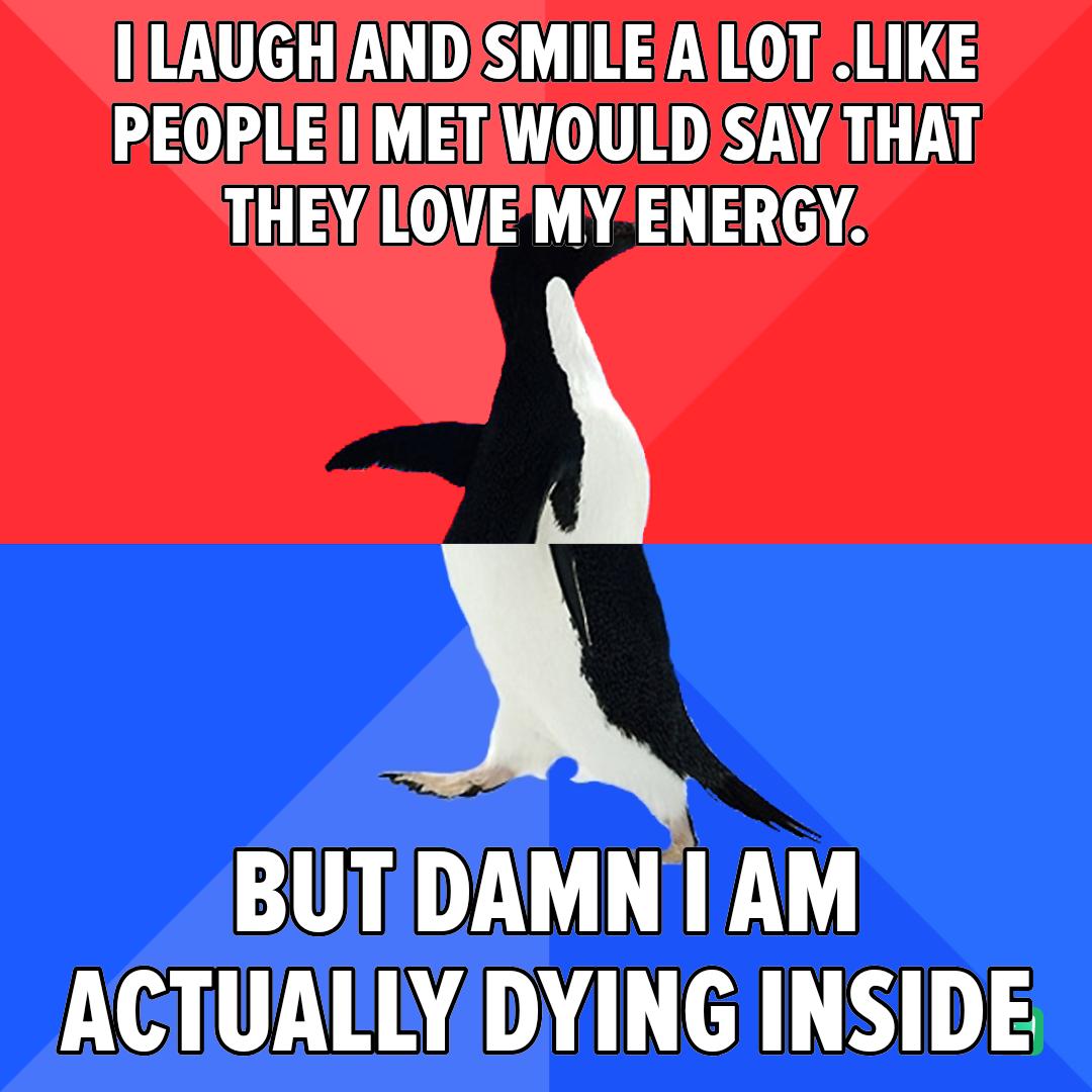 ICAUGHANDISMILEALOT LIKE PEOPLEIMETWOULDISAYTHAT ULV NEE T35 BUTDAMN AM ACTUALLYDYING INSIDE