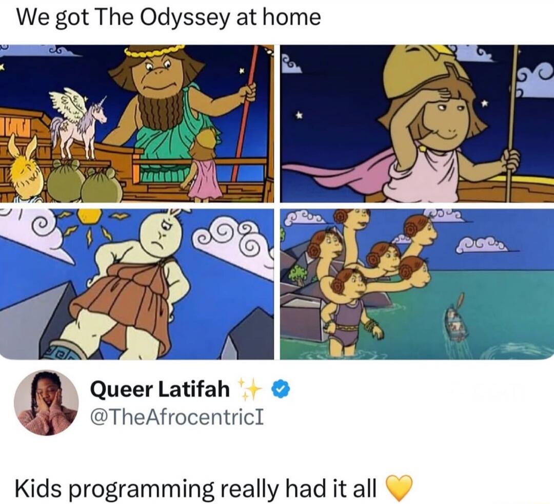 We got The Odyssey at home. Queer Latifah @TheAfrocentricI. Kids programming really had it all ❤️