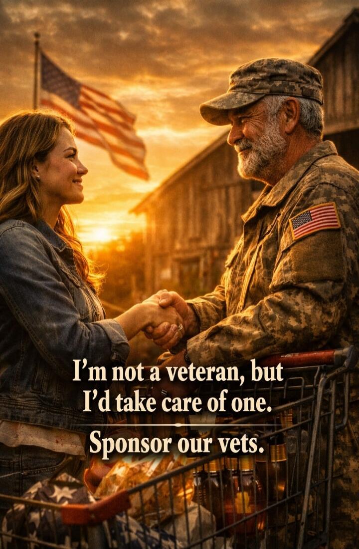 I'm not a veteran, but I'd take care of one. Sponsor our vets.