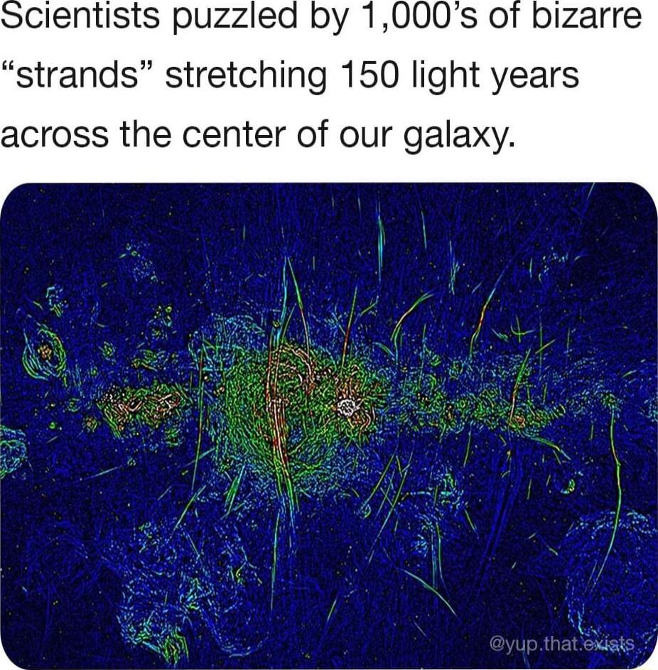 clentists puzzled by 1 of bizarre strands stretching 150 light years across the center of our galaxy