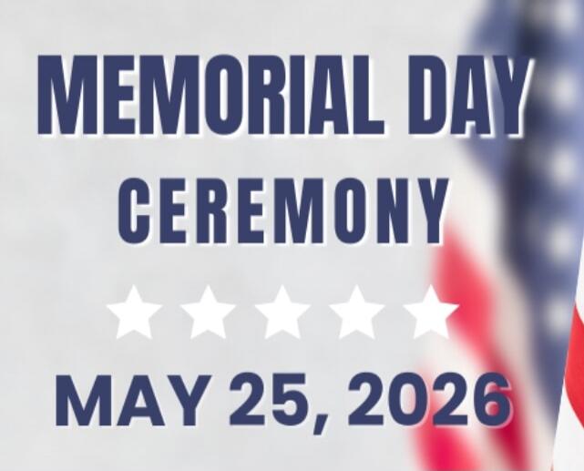 MEMORIAL DAY CEREMONY MAY 25, 2026