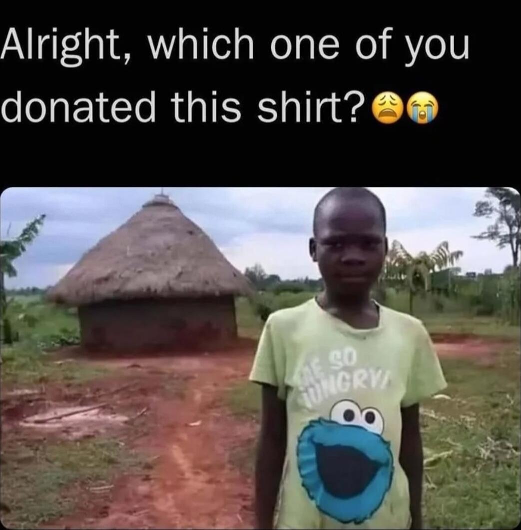 Alright which one of you donated this shirt