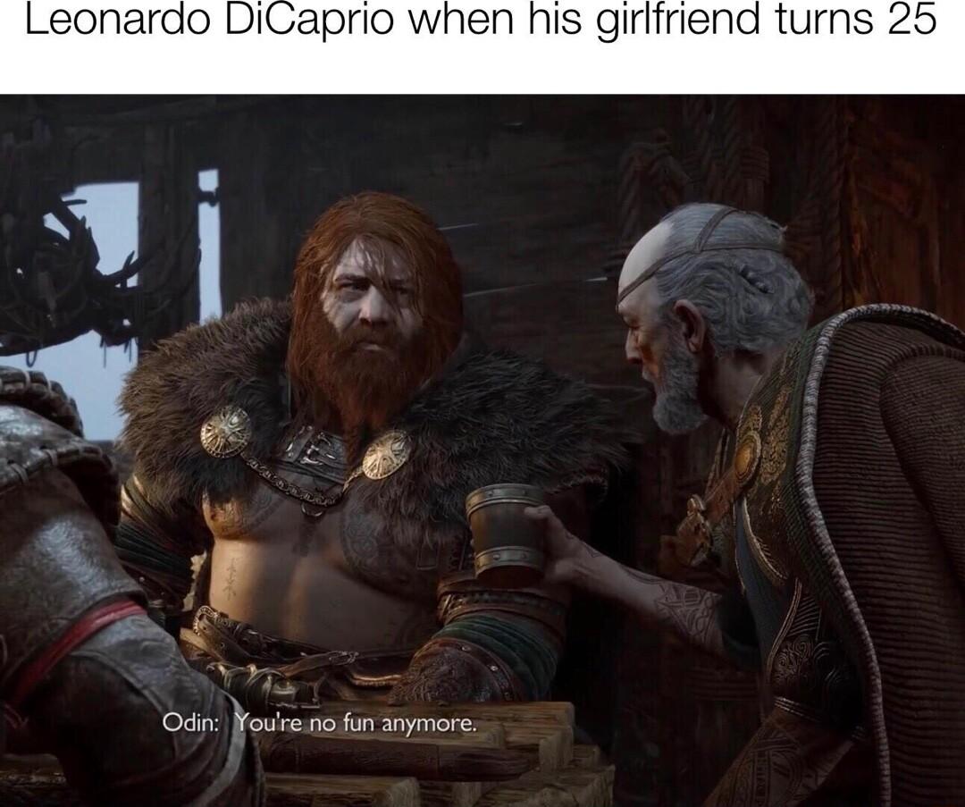 eonarao DiCaprio when his girlfriend Vg f 9 2 Odin Joure no fun anymore