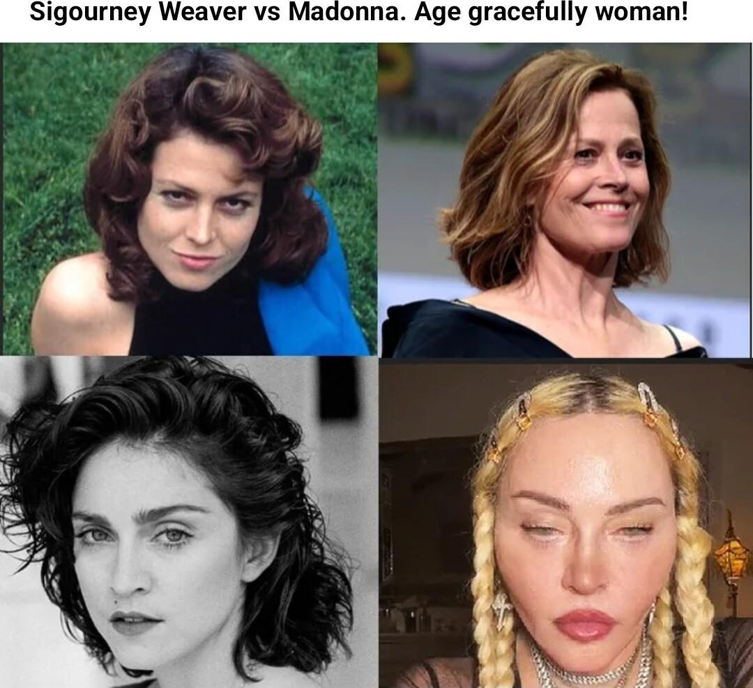 Sigourney Weaver vs Madonna Age gracefully woman