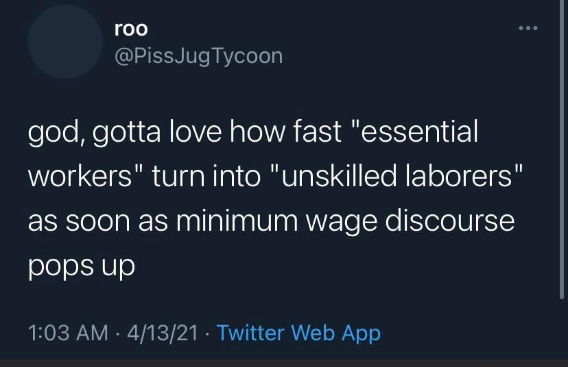 roo QIMEIRVeR A elololy eoloMeTolurN0VN o TR CSISYTal workers turn into unskilled laborers as soon as minimum wage discourse POPsS up 103 AM 41321 Twitter Web App