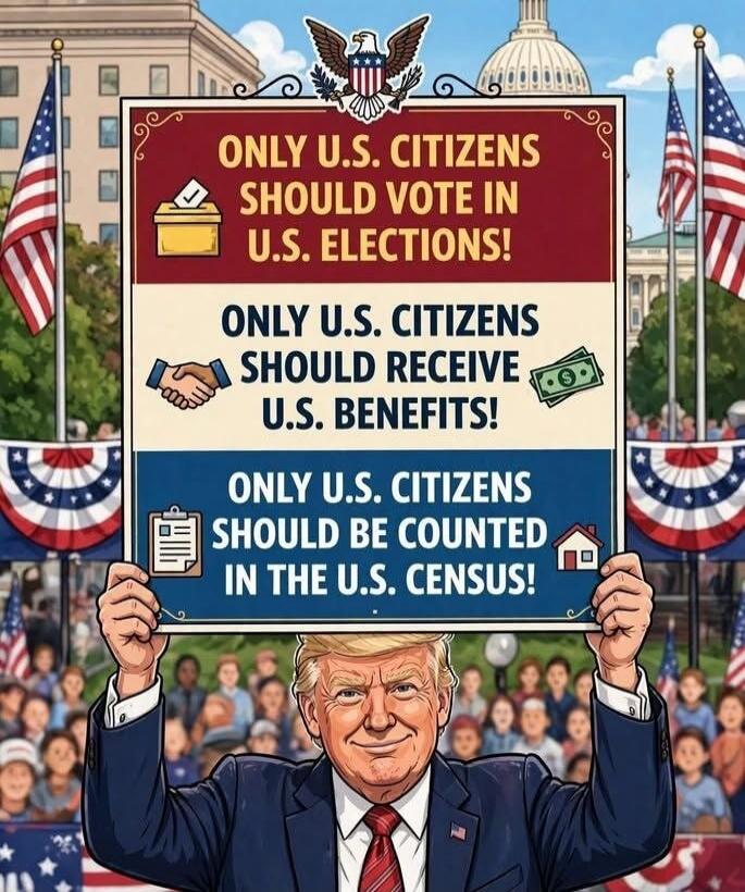 ONLY U.S. CITIZENS SHOULD VOTE IN U.S. ELECTIONS! ONLY U.S. CITIZENS SHOULD RECEIVE U.S. BENEFITS! ONLY U.S. CITIZENS SHOULD BE COUNTED IN THE U.S. CENSUS!