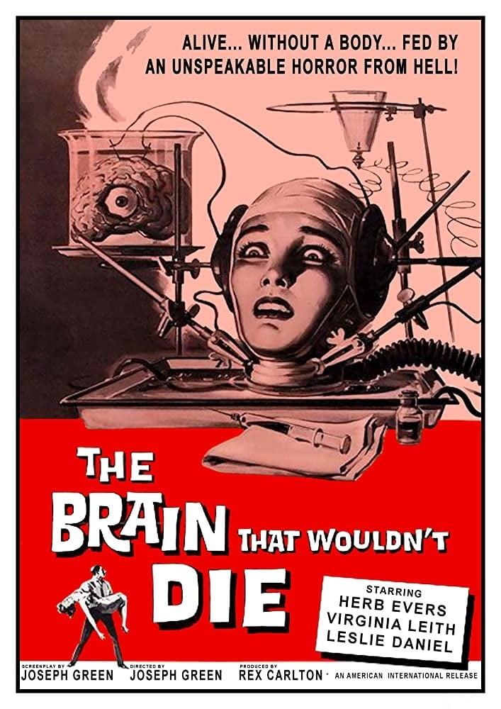 ALIVE WITHOUT A BODY FED BY AN UNSPEAKABLE HORROR FROM HELL _7 BRAIN THAT WOULDNT m A a L p P D STARRING l HERB EvgR s J l l VIRGINIA LEjTY LESLIE DANjE