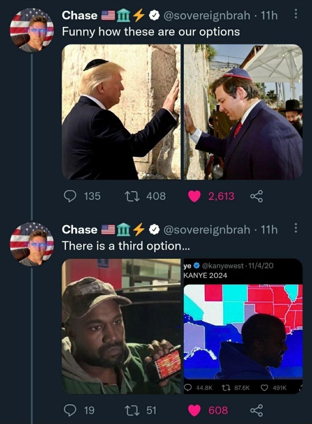 Chase s8Il 4 sovereignbrah 11h Funny how these are our options vil Q 135 UAos 2613 Chase 28 4 sovereignbrah 11h There is a third option yeo KANYE 2024