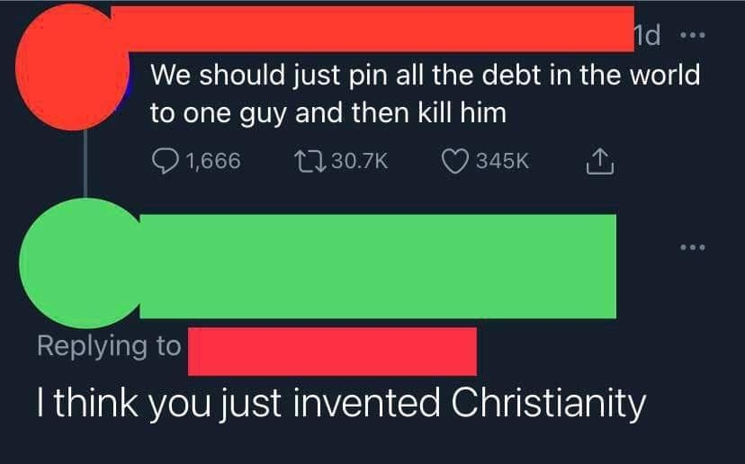 We should just pin all the debt in the world B e 1o V2 Talo R s TTo W NaTinal O1666 11307k Q345K i think you just invented Christianity