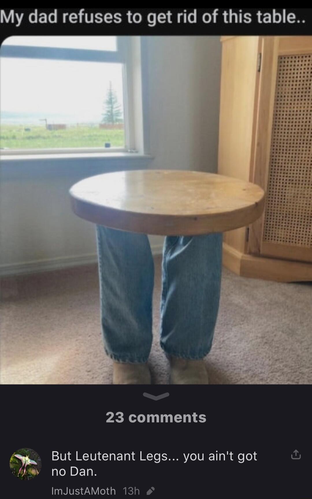 G EL TS EE LI RGIERELI 23 comments But Leutenant Legs you aint got A no Dan ImJustAMoth