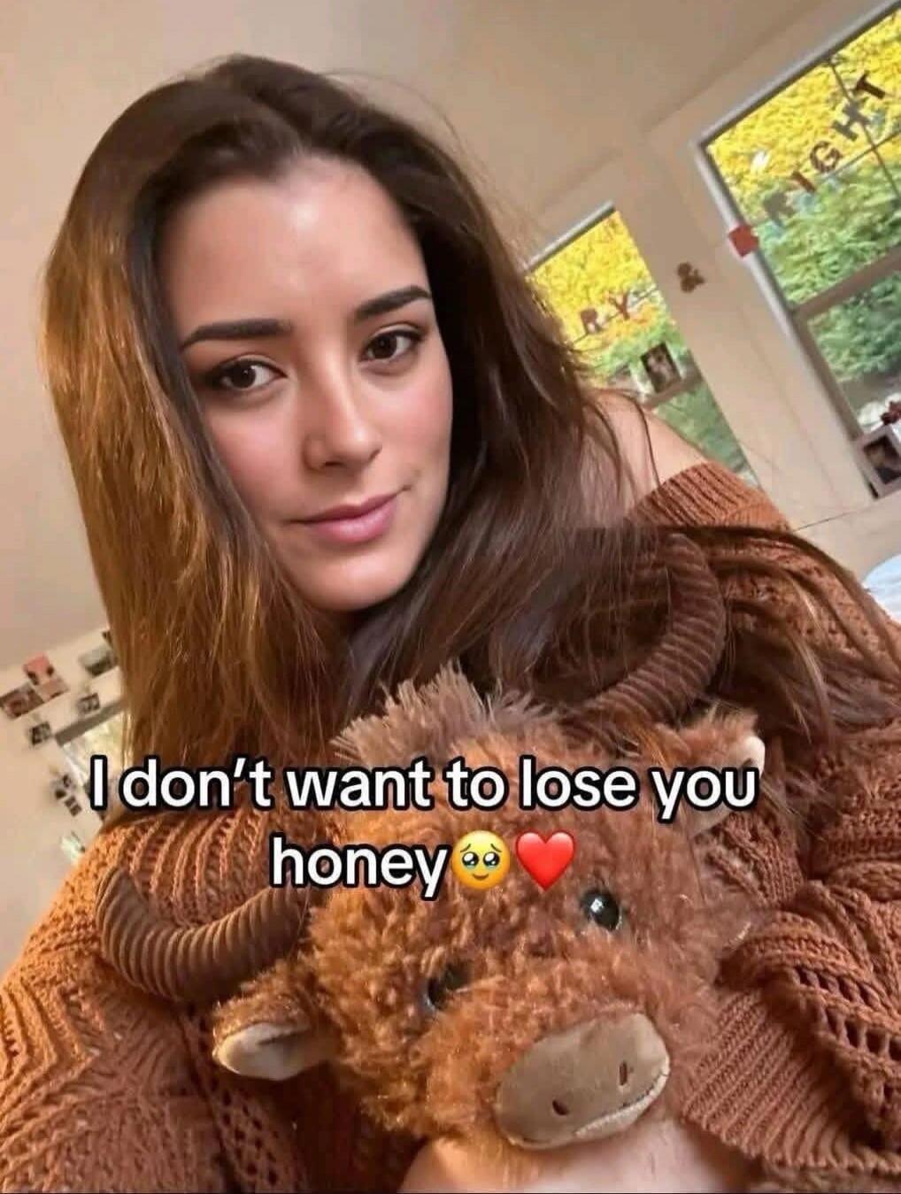 I don't want to lose you honey 😢❤️