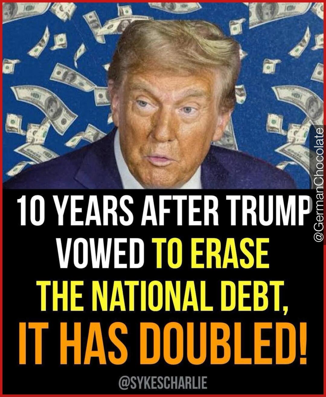 10 YEARS AFTER TRUMP VOWED TO ERASE THE NATIONAL DEBT, IT HAS DOUBLED!