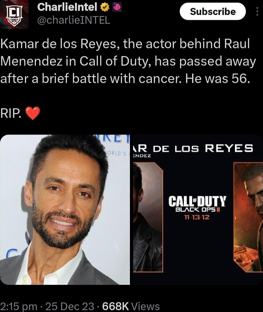 Charlielntel P e D Kamar de los Reyes the actor behind Raul Menendez in Call of Duty has passed away after a brief battle with cancer He was 56 RIP R DE LOS REYES