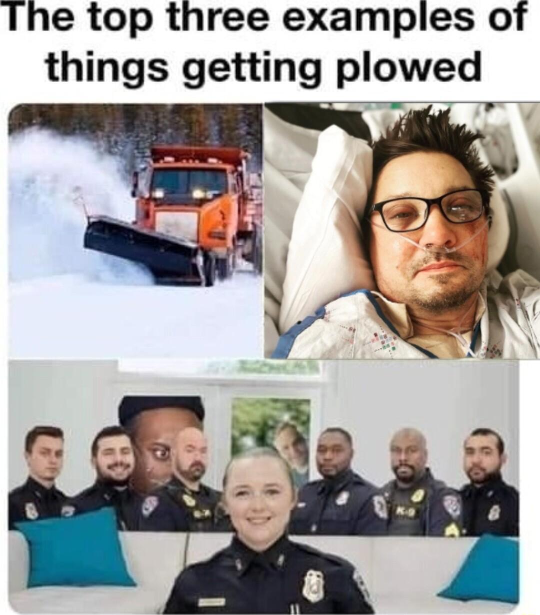 The top three examples of things getting plowed