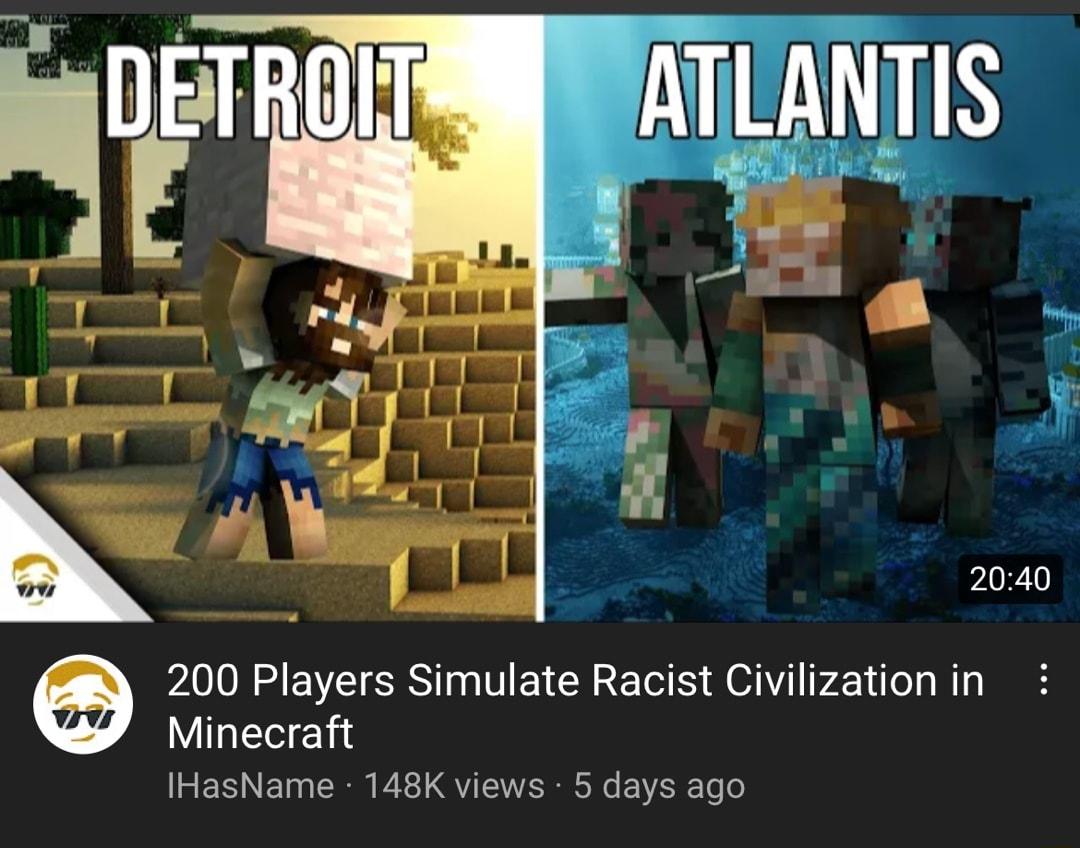 200 Players Simulate Racist Civilization in Minecraft IHasName 148K views 5 days ago