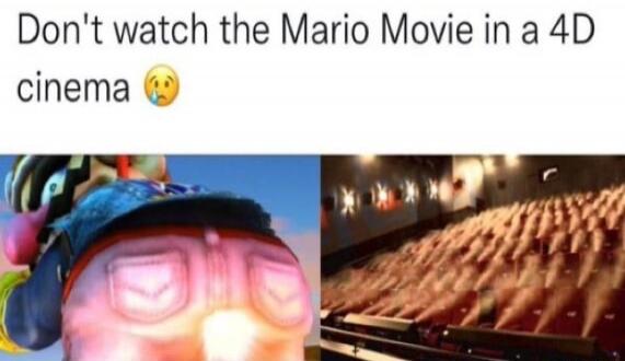 Don't watch the Mario Movie in a 4D cinema 😢
