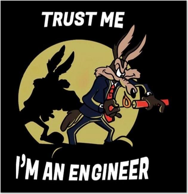 TRUST ME I'M AN ENGINEER