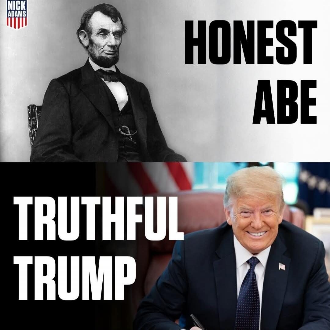 HONEST ABE
TRUTHFUL TRUMP