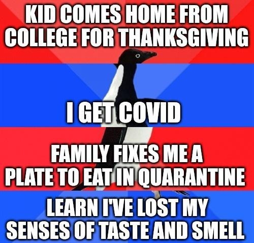 KID COMES HOME FROM COLLEGE FOR THANKSGIVING EEILGIWII FAMILY FIKES MEA AT QUARANTINE LEARN FVE LOST MY SENSES OETASTEAND SMELL