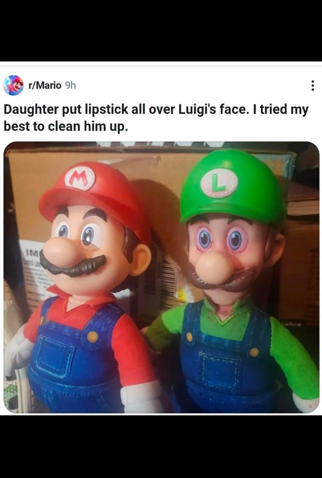 Daughter put lipstick all over Luigi's face. I tried my best to clean him up.