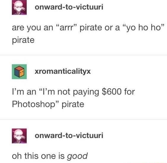 a onward to victuuri are you an arrr pirate or a yo ho ho pirate xromanticalityx Im an Im not paying 600 for Photoshop pirate a onward to victuuri oh this one is good