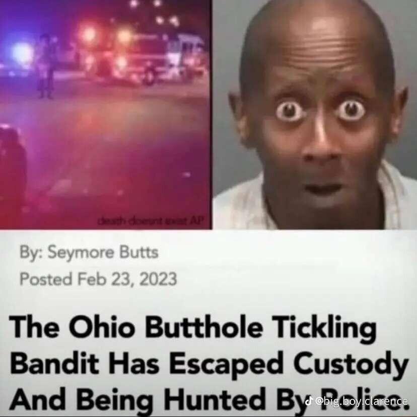 The Ohio Butthole Tickling Bandit Has Escaped Custody And Being Hunted By Pclice