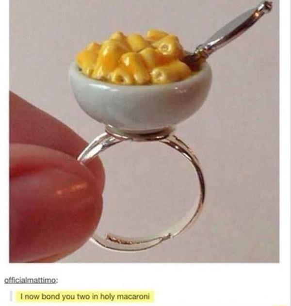 1now bond you two in holy macaroni