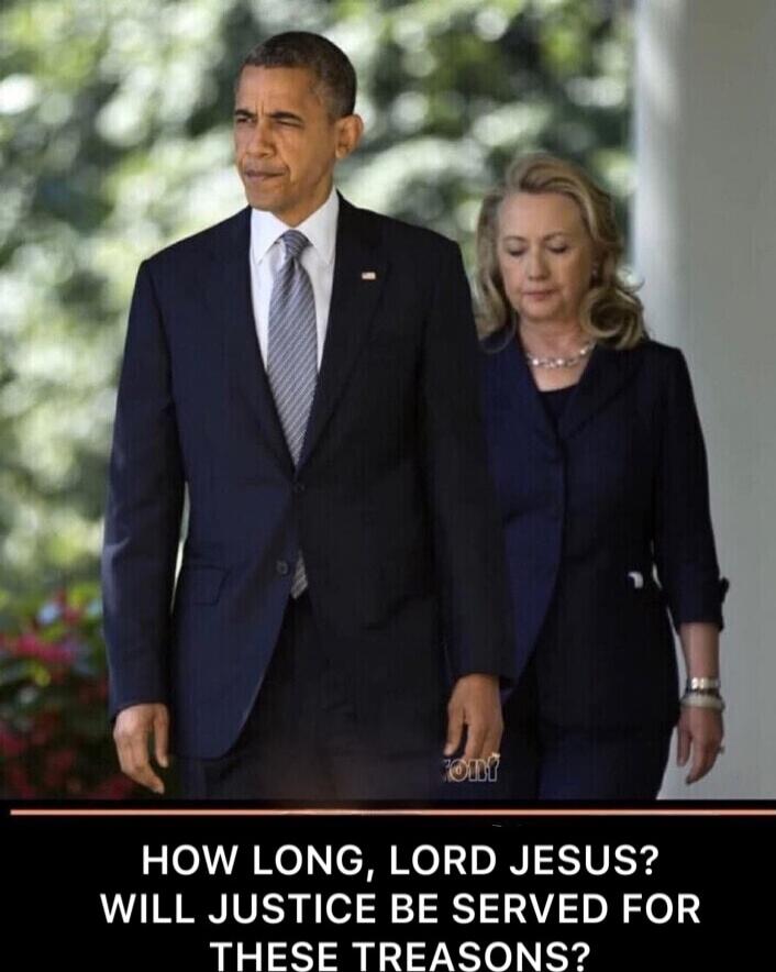 HOW LONG, LORD JESUS? WILL JUSTICE BE SERVED FOR THESE TREASONS?