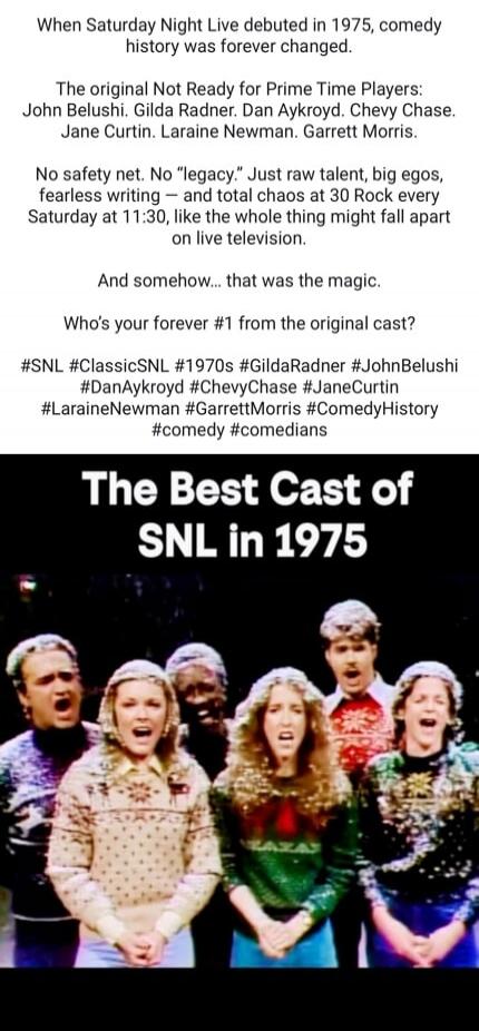When Saturday Night Live debuted in 1975, comedy history was forever changed. The original Not Ready for Prime Time Players: John Belushi. Gilda Radner. Dan Aykroyd. Chevy Chase. Jane Curtin. Laraine Newman. Garrett Morris. No safety net. No “legacy.” Just raw talent, big egos, fearless writing – and total chaos at 30 Rock every Saturday at 11:30, 