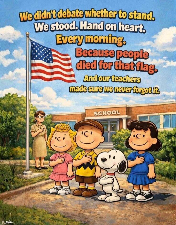We didn't debate whether to stand. We stood. Hand on heart. Every morning. Because people died for that flag. And our teachers made sure we never forgot it.
