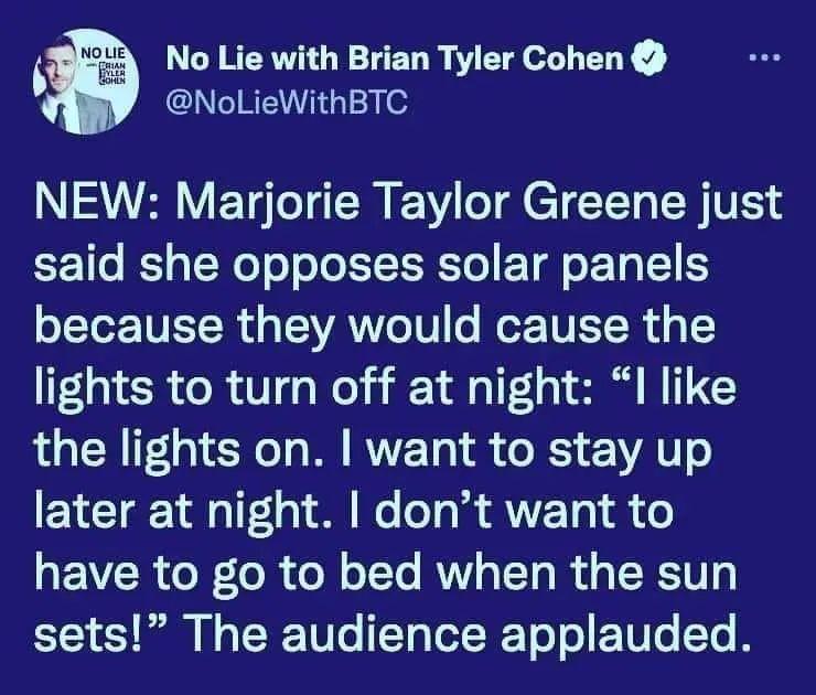 No Lie with Brian Tyler Cohen NoLieWithBTC SRV BT Tl VY T CT T TR VES said she opposes solar panels because they would cause the lights to turn off at night I like the lights on want to stay up EYCIE 4 1F0 S e eT0 4 AVET 1 o EVCRCN R o oTTe AW LT R TSRy sets The audience applauded