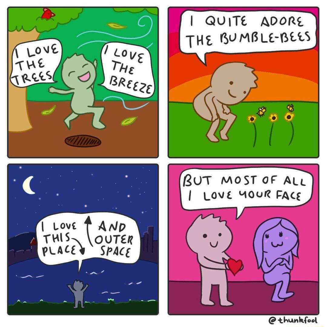 QUITE ADORE THE BUMBLEBELS RBUT MOST 0F ALL LOVE UOUR FACE I Loe tAND THisy ouTer PLACEY SPACE thunkforl