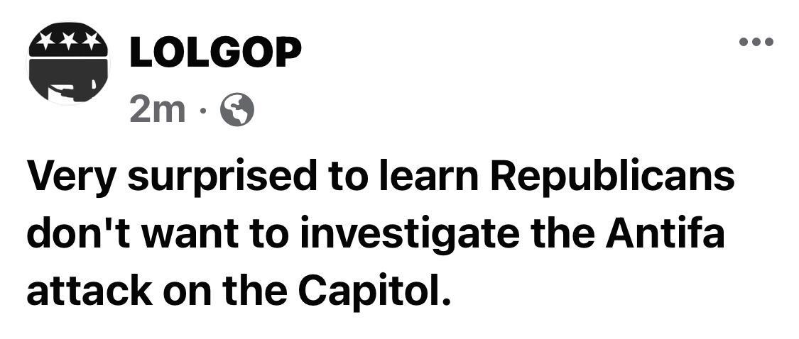 L OLGOP 2m Q Very surprised to learn Republicans dont want to investigate the Antifa attack on the Capitol