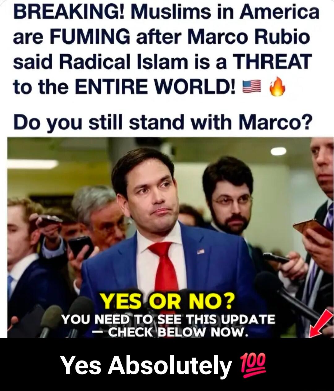 BREAKING! Muslims in America are FUMING after Marco Rubio said Radical Islam is a THREAT to the ENTIRE WORLD! 🇺🇸 🔥 Do you still stand with Marco? YES OR NO? YOU NEED TO SEE THIS UPDATE - CHECK BELOW NOW. Yes Absolutely 💯
