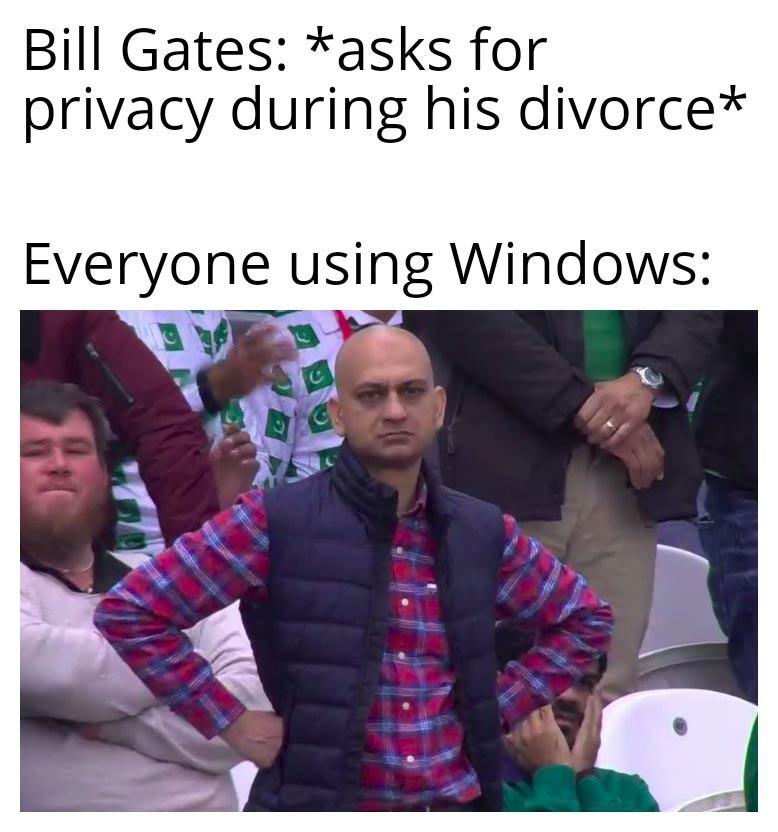 Bill Gates asks for privacy during his divorce Everyone using Windows T B