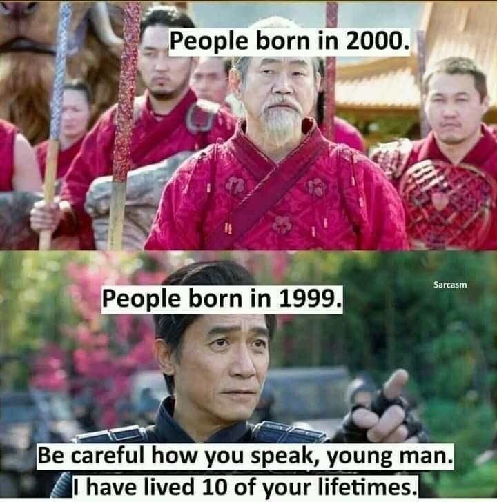 have lived 10 of your lifetimes