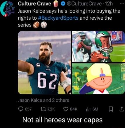 Culture Crave f CultureCrave 12h Jason Kelce says hes looking into buying the rights to k Sports and revive the series Not all heroes wear capes