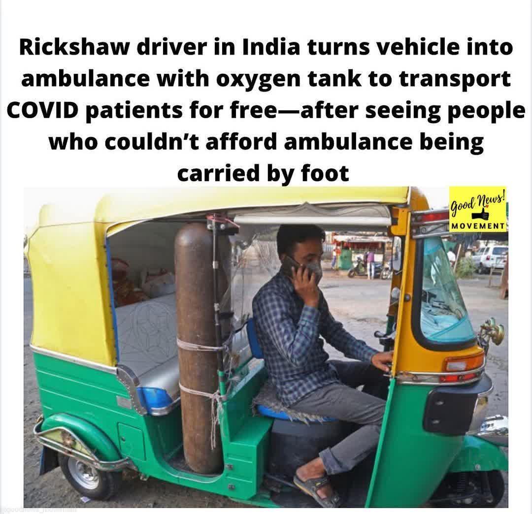 Rickshaw driver in India turns vehicle into ambulance with oxygen tank to transport COVID patients for freeafter seeing people who couldnt afford ambulance being carried by foot