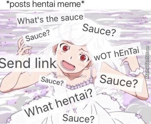 posts hentai meme Whats the sauce SaUCe l f WOT nEnTal Vsaue Sau