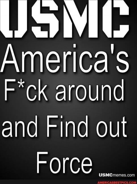 USMC America's F*ck around and Find out Force