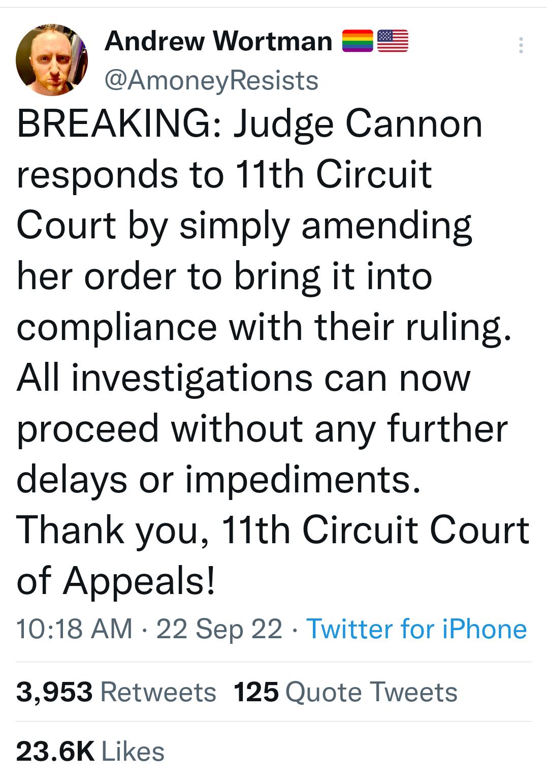 e Andrew Wortman AmoneyResists BREAKING Judge Cannon responds to 11th Circuit Court by simply amending her order to bring it into compliance with their ruling All investigations can now proceed without any further delays or impediments Thank you 11th Circuit Court of Appeals 1018 AM 22 Sep 22 Twitter for iPhone 3953 Retweets 125 Quote Tweets 236K Likes