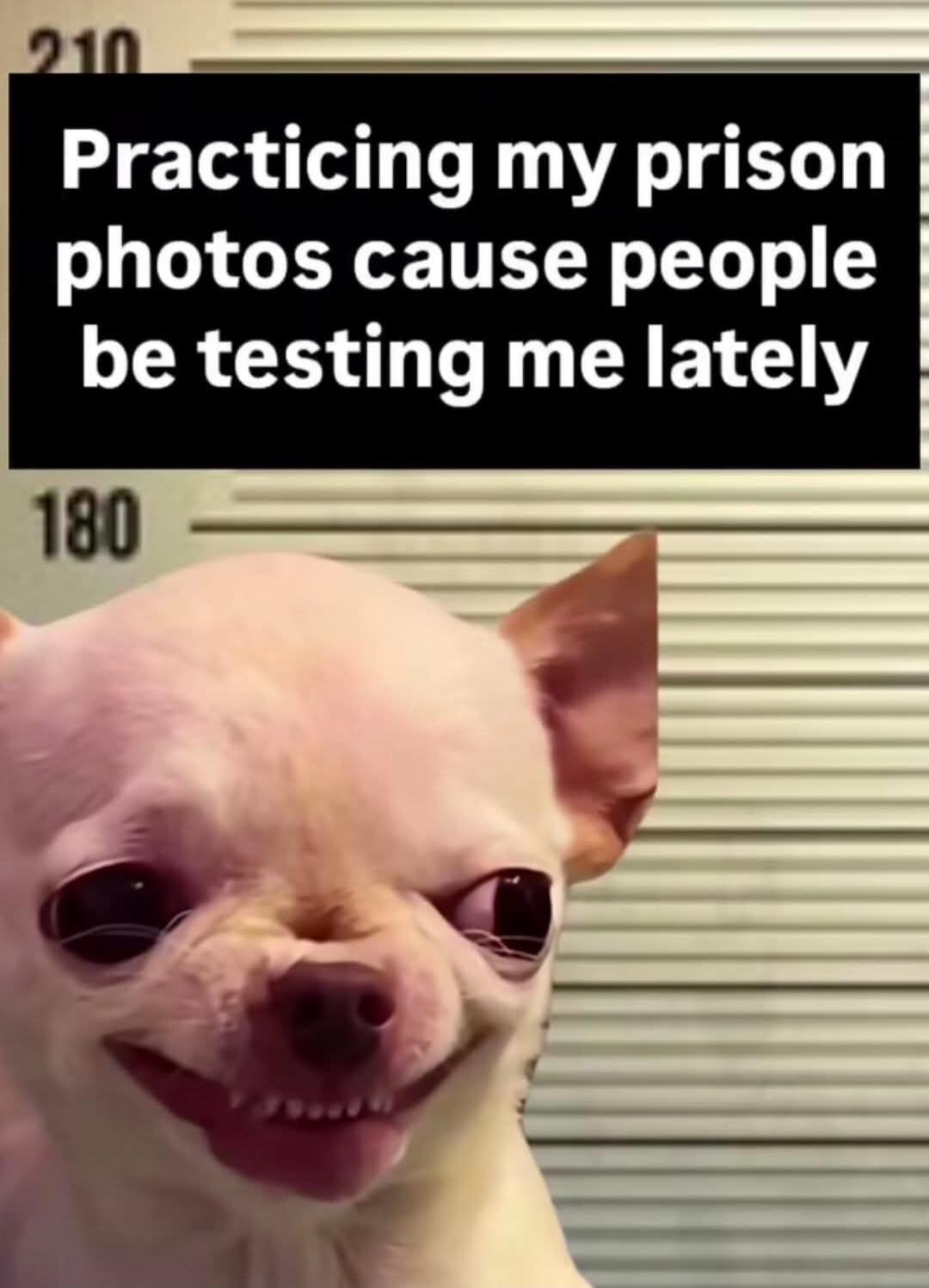 Practicing my prison photos cause people be testing me lately
