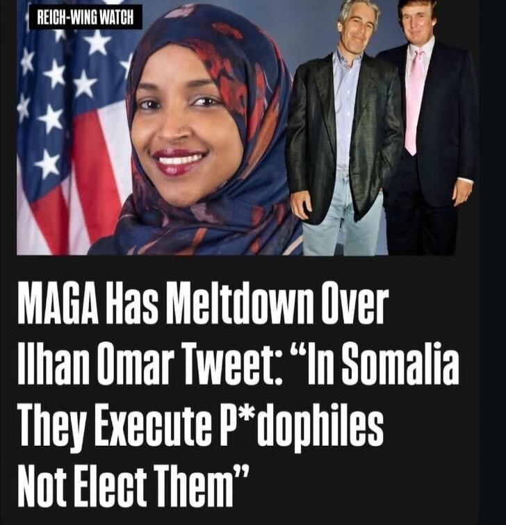 MAGA Has Meltdown Over Ilhan Omar Tweet: “In Somalia They Execute P*dophiles Not Elect Them”