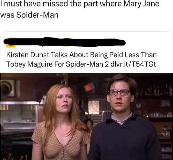 I must have missed the part where Mary Jane was Spider Man Kirsten Dunst Talks About Being Paid Less Than Tobey Maguire For Spider Man 2 dlvrit T54TGt