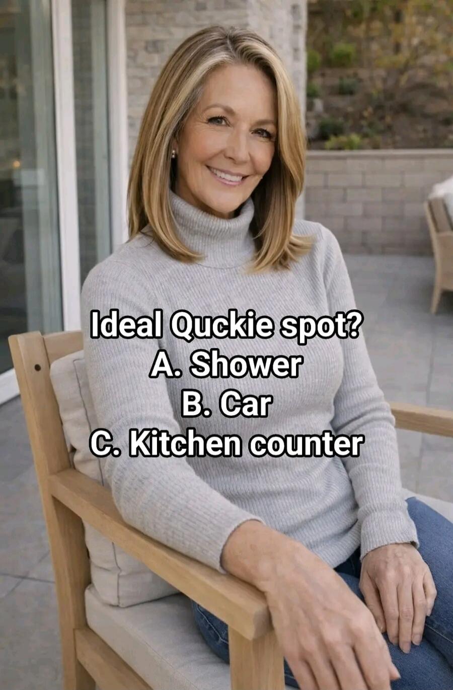 Ideal Quckie spot? A. Shower B. Car C. Kitchen counter