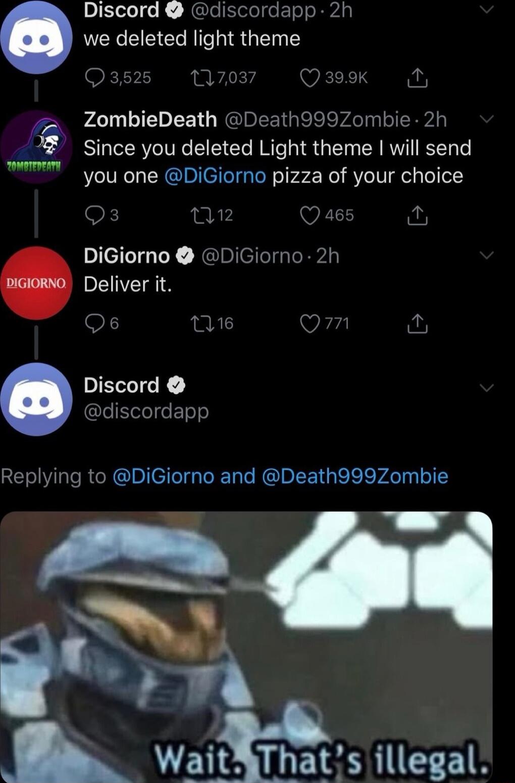 Discord discordapp 2h we deleted light theme 352 s Since you deleted Light theme will send ZombieDeath Death999Zombie 2h you one DiGiorno pizza of your choice Y DiGiorno DiGiorno 2h Deliver it Os6 07 1016 PEEICE discordapp Replying to DiGiorno and Death999Zombie L Wait WEGHUE TR